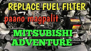 MITSUBISHI ADVENTURE Replace Fuel Filter, paano magpalit Ng fuel filter