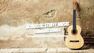 Evandro.Gomes - Acoustic Stuffy Music