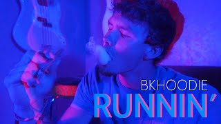 Runnin' | BKHoodie (Official Video)