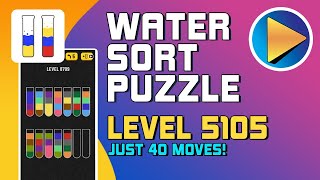 Water Sort Puzzle Level 5105 Walkthrough [40 Moves!]