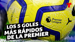Top 5 goles más rápidos de la Premier League | Telemundo Deportes