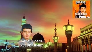 KÜÇÜK AHMET - SABAH EZANI