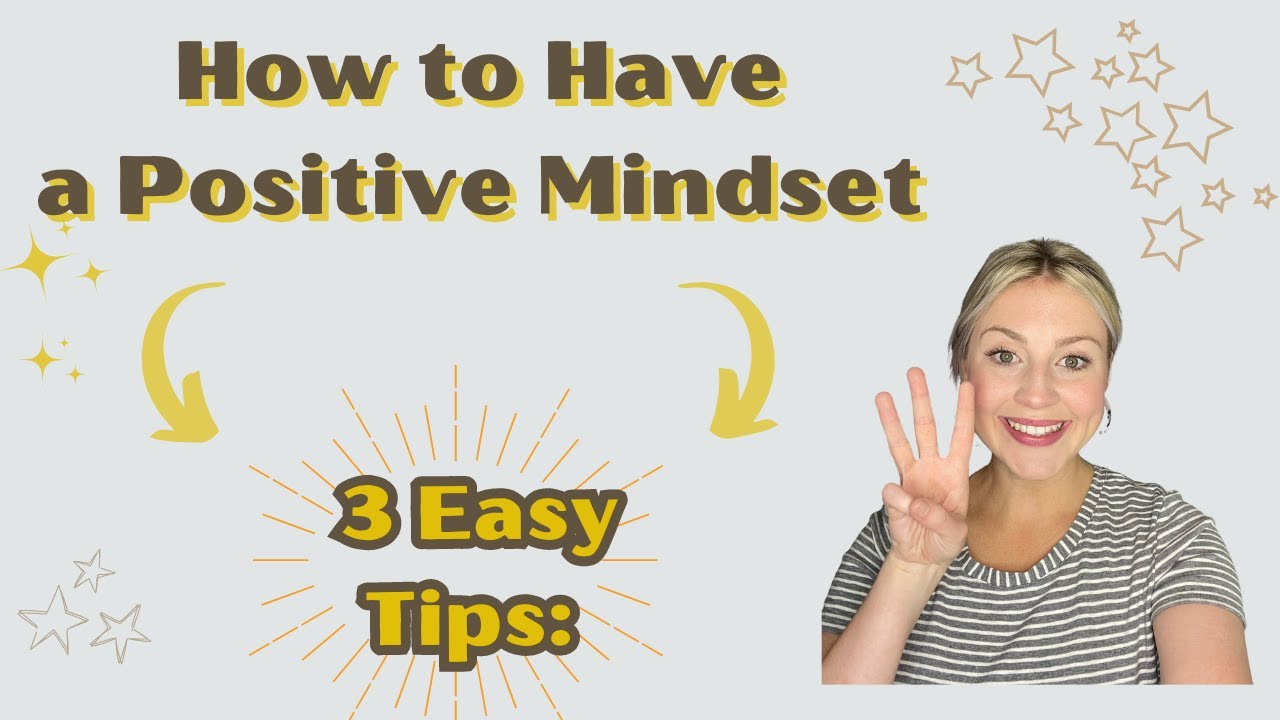 Unlocking The Power Of Positivity: How To Have A Positive Mindset - YouTube