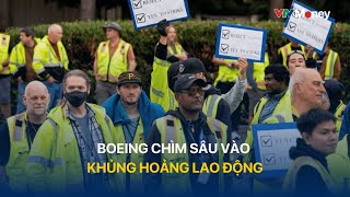 Boeing chìm sâu vào khủng hoảng lao động | VTVMoney