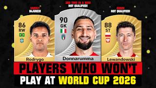 FOOTBALLERS Who Won't Play At WORLD CUP 2026! 😭💔