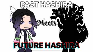 Past Hashira Meets Future Hashira • KNY Gacha • DKT AU