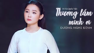 Thương Lắm Mình Ơi ( St Vũ Quốc Việt ) - Dương Nghi Đình