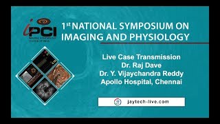 IPCI 2018 - Live Case TX - Dr. Raj Dave \u0026 Dr. Y. Vijaychandra Reddy, Apollo Hospital, Chennai