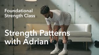 Strength Patterns with Adrian | Foundational Strength Class (22 Mins)