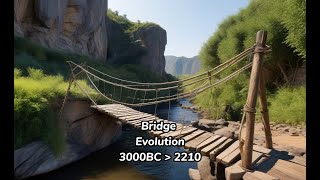 Bridge evolution 5,000 years