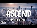 UnoTheActivist - Ascend (Lyrics)