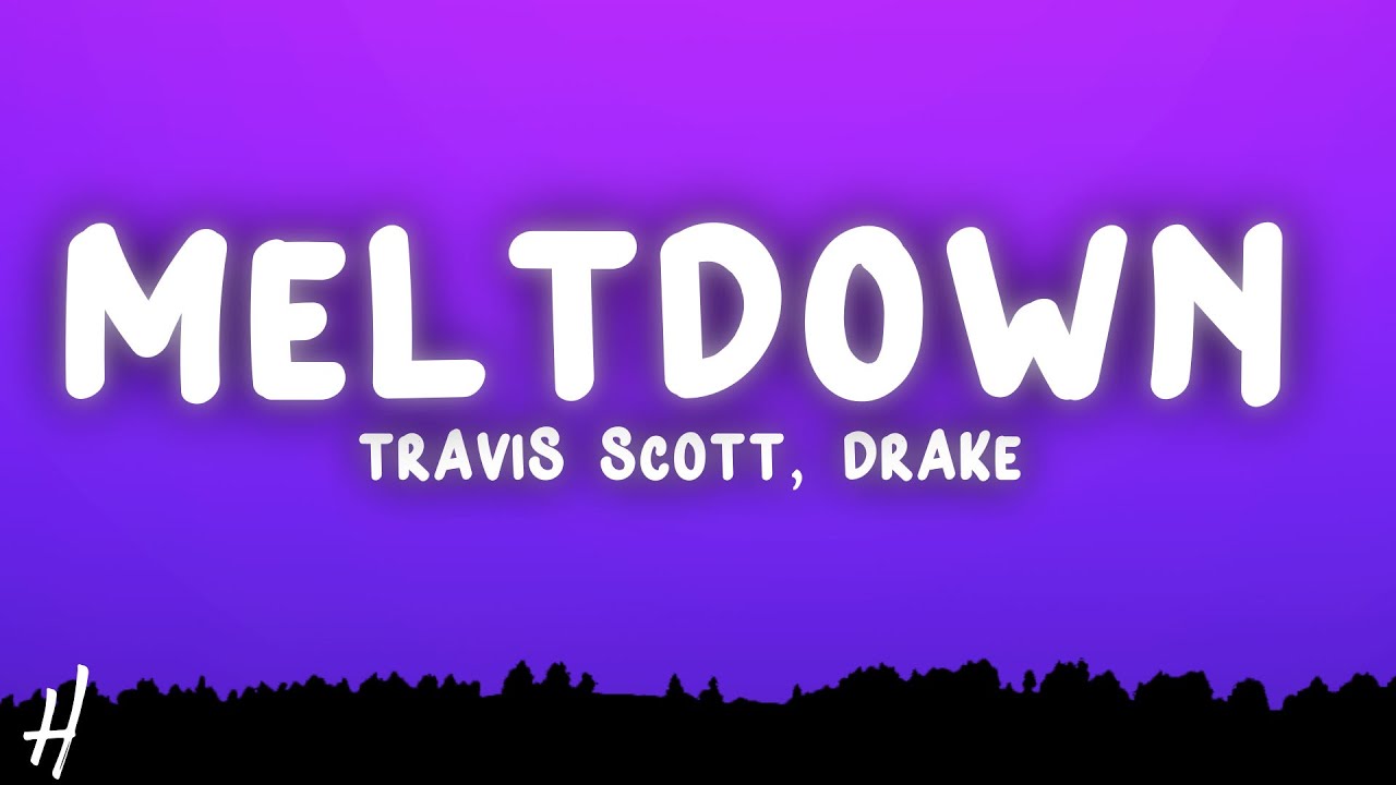 Travis Scott - MELTDOWN (Lyrics) Ft. Drake - YouTube