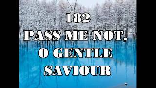 PASS ME NOT, O GENTLE SAVIOUR | REFORMATION HYMNAL | HYMN #182