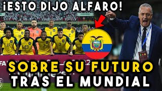 EN COLOMBIA?! LA RESPUESTA DE GUSTAVO ALFARO SOBRE SU FUTURO SELECCIÓN DE ECUADOR MUNDIAL QATAR 2022