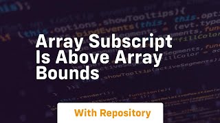 array subscript is above array bounds