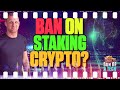 Ban On Staking Crypto - 239