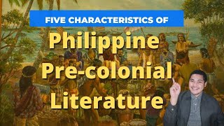 Philippine Pre-colonial Literature: 5 Characteristics | Common Themes | What is Oral Tradition?