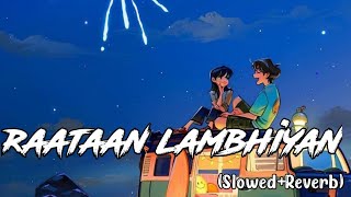 Raataan Lambhiyan [Slowed + Reverb] | Shershah | Jubin Nautiyal | Asees Kaur | Lofi World