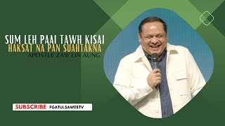 Sum Leh Paai Tawh Kisai Haksat na Pan Suahtakna // Apostle Zaw Lin Aung # Jan 8, 2023