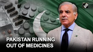 Pakistan facing shortage of medicines as it lacks foreign reserves, healthcare system to collapse