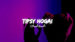 Tipsy Hogai (Slowed+Reverb) - Bazel Awan