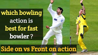 which bowling action is best for fast bowlers ? Side On Vs Semi Open Vs Front On Vs Mixed Action