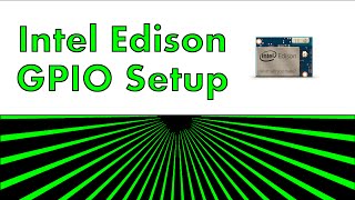 Intel Edison - GPIO Setup and Scripting