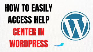 How to Easily Access the Help Center in WordPress – Full Guide