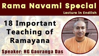 Rama Navami Special Lecture | 18 Important Teachings of Ramayana | Gauranga Prabhu