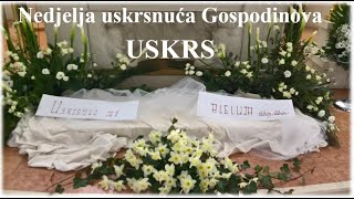 Nedjelja uskrsnuća Gospodinova - Uskrs