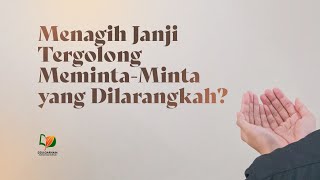 Menagih Janji Tergolong Meminta-Minta yang Dilarangkah?