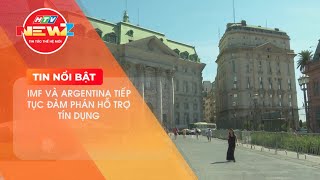 IMF VÀ ARGENTINA TIẾP TỤC ĐÀM PHÁN HỖ TRỢ TÍN DỤNG