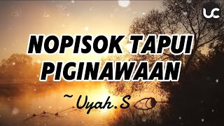 NOPISOK TAPUI PIGINAWAAN_UYAH.S LAGU DUSUN BARU LAGU SABAH