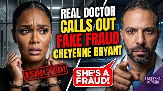 Cheyenne Bryant Deceived US Let's Hear from a REAL Doctor Lakeysha Keysha Live EP 12