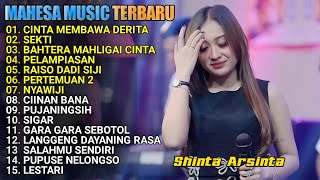 CINTA MEMBAWA DERITA - SHINTA ARSINTA - MAHESA MUSIC TERBARU 2024 FULL ALBUM