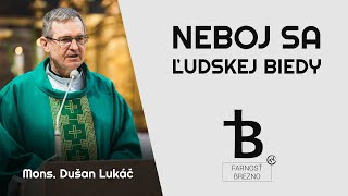 Neboj sa ľudskej biedy. │ o. Dušan Lukáč