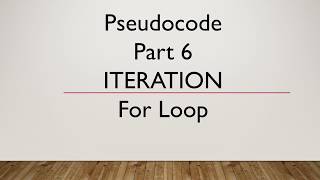 Computer Science 2210 Paper 2 Pseudocode Part 6 Iteration For Loop