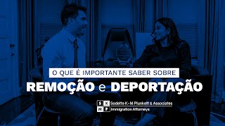 REMOÇÃO E DEPORTAÇÃO - Tudo que você precisa saber