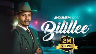 Bilillee | Andualem Gosa | New Oromo Music  2024