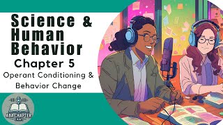 ABA Chapter Chat: Science and Human Behavior - Chapter 5 | Operant Conditioning & Behavior Change
