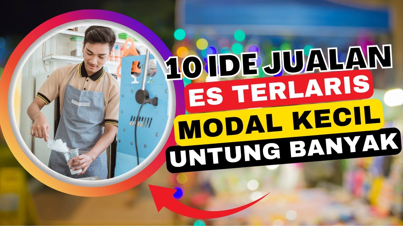 10 Ide Jualan Es Terlaris Modal Kecil Paling Menguntungkan - YouTube