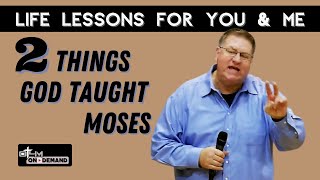 God Taught Moses These Two Things | Life Lessons for You and Me