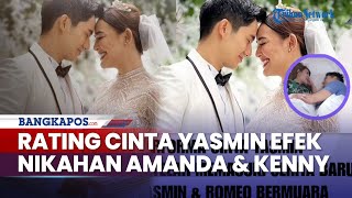 Nasib Rating Cinta Yasmin Efek Pernikahan Amanda Manopo dan Kenny Austin, Jauh dari Arya Saloka Dulu