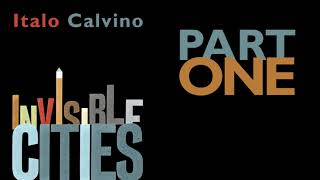 Italo Calvino | Invisible Cities | Part One