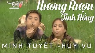 Huong Ruou Tinh Nong - Minh Tuyet ft Huy Vu