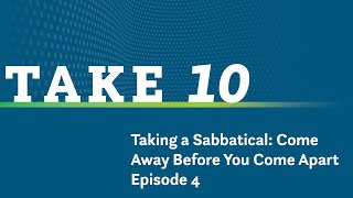 TXB | Bivocational Ministry | Take 10, E4 - Taking a Sabbatical: Come Away Before You Come Apart