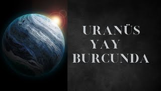 Uranüs Yay Burcunda