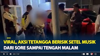 Viral, Aksi Tetangga Berisik Setel Musik dari Sore sampai Tengah Malam, Tak Terima Saat Ditegur