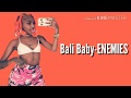 Bali Baby- Enemies