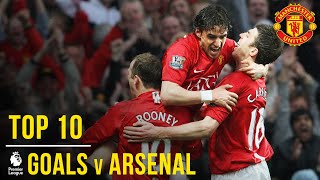 Manchester United's Top 10 Goals v Arsenal (Premier League) | Manchester United